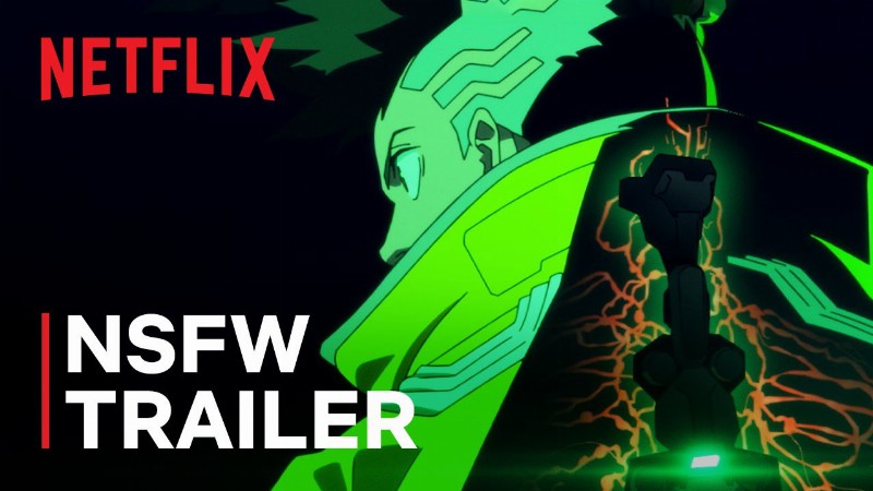 Cyberpunk: Edgerunners : Official Nsfw Trailer : Netflix