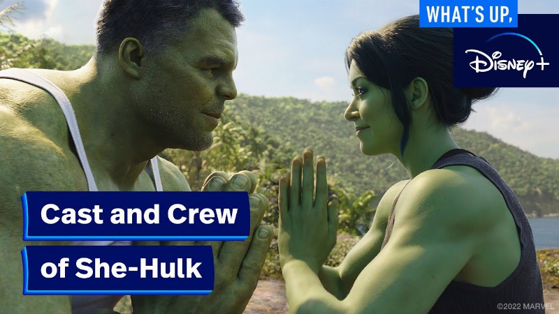 The Cast & Crew Of Marvel Studios' She-hulk: Attorney At Law : What's Up Disney+